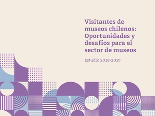 Visitantes de museos chilenos. Estudio 2018-2019